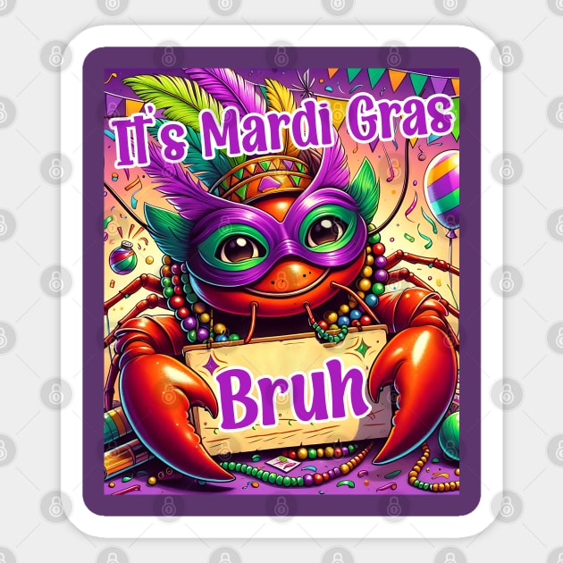 It's Mardi Gras Bruh Crawfish Carnival Happy Mardi Gras 2024 Sticker by click2print